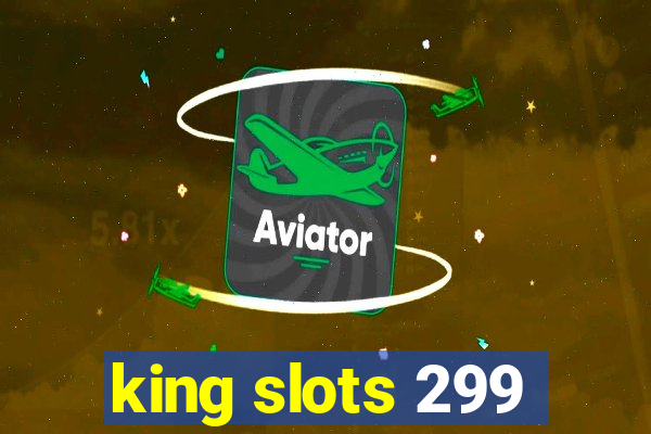 king slots 299